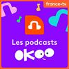 undefined Les podcasts Okoo