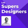 undefined Les Supers Designers - Le podcast qui parle de product design