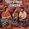 undefined Let's Talk Cinema