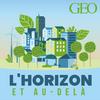 undefined L'Horizon et au-delà, par GEO