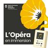 undefined L'Opéra en immersion