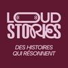 undefined Loud Stories - Des histoires qui résonnent