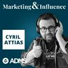 undefined Marketing & Influence - le podcast de Cyril Attias