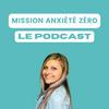 undefined Mission Anxiété Zéro - le Podcast