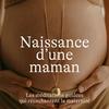 undefined Naissance d'une Maman, les méditations qui réenchantent la grossesse, l'accouchement et le post-partum