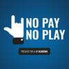 undefined No Pay No Play