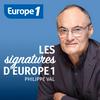 undefined Philippe Val - Les signatures d'Europe 1