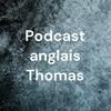 undefined Podcast anglais Thomas