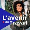 undefined Podcast l'avenir du travail