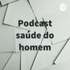 undefined Podcast saúde do homem