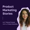 undefined Product Marketing Stories : Conseils | Carrière | Growth | Stratégie | Methodologies