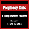 undefined Prophecy Girls: A Buffy Rewatch Podcast