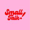 undefined Small Talk