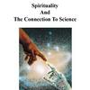 undefined Spirituality And The Connection To Science