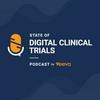 undefined State of Digital Clinical Trials Podcast