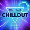 undefined The Friday Chillout