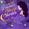 undefined Romance Sleep Stories