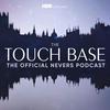 undefined The Touch Base: The Official Nevers Podcast