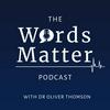 undefined The Words Matter Podcast with Oliver Thomson