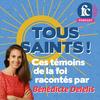 undefined Tous saints ! - Ces témoins de la foi racontés par Bénédicte Delelis