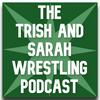 undefined The Trish and Sarah Wrestling Podcast