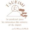 undefined Tsukimi - Le podcast pour les amoureux du Japon