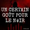 undefined Un certain goût pour le noir by BePolar