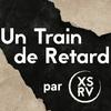 undefined Un Train de Retard de retour en Podcast !