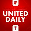 undefined United Daily: A Manchester United Podcast