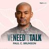 undefined We Need To Talk with Paul C. Brunson