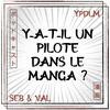 undefined YPDLM - Y-a-t-il un Pilote dans le Manga ? | Podcast Manga