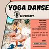 undefined Yoga danse Le podcast