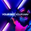 undefined Your Sex Your Way