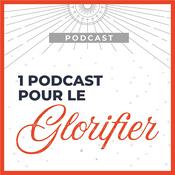 Podcast Un podcast pour le glorifier