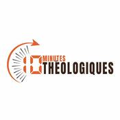 Podcast 10 Minutes Théologiques