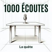 Podcast 1000 Écoutes - La quête