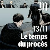 Podcast 13-Novembre : le temps du procès