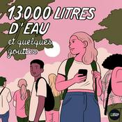 Podcast 13000 litres d'eau et quelques gouttes