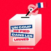 Podcast Un coup de pied dans les urnes