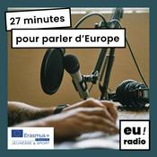 Podcast 27 minutes pour parler d'Europe