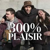 Podcast 300% Plaisir