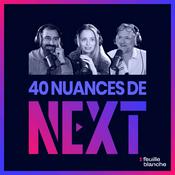 Podcast 40 nuances de Next - les champions de la French Tech