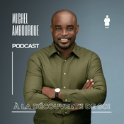 Podcast À la découverte de soi - Michel Ambouroue