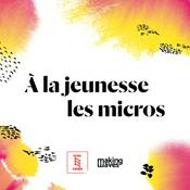 Podcast À LA JEUNESSE LES MICROS - 2024