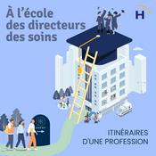 Podcast À l'école des directeurs des soins