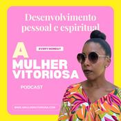 Podcast A Mulher Vitoriosa