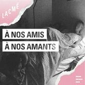 Podcast À nos amis à nos amants