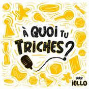 Podcast À quoi tu Triches ?