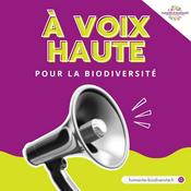 Podcast À voix haute pour la biodiversité