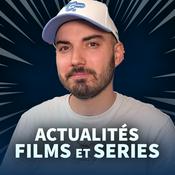 Podcast Actualités Cinéma et Séries - La Chaîne du Geek